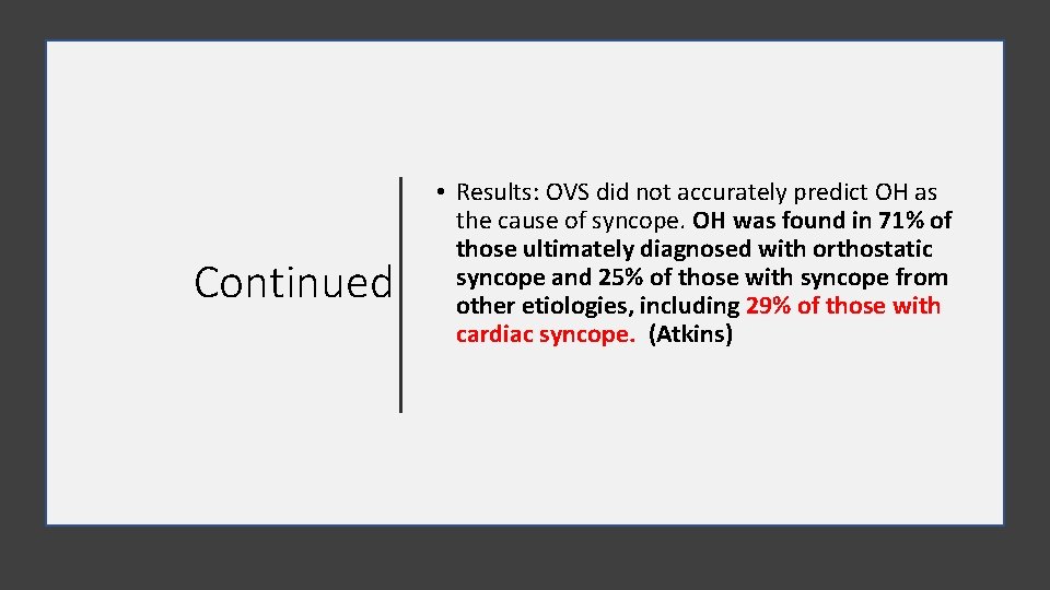 Continued • Results: OVS did not accurately predict OH as the cause of syncope.