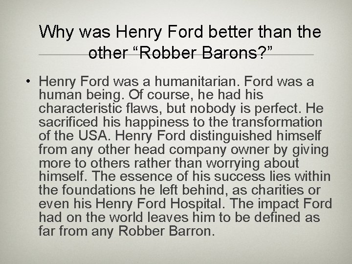 Why was Henry Ford better than the other “Robber Barons? ” • Henry Ford