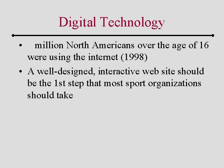 Digital Technology • million North Americans over the age of 16 were using the