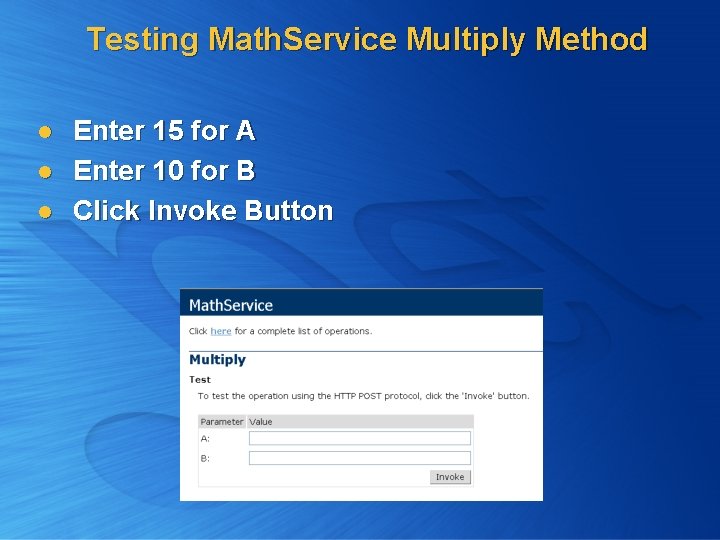 Testing Math. Service Multiply Method l l l Enter 15 for A Enter 10