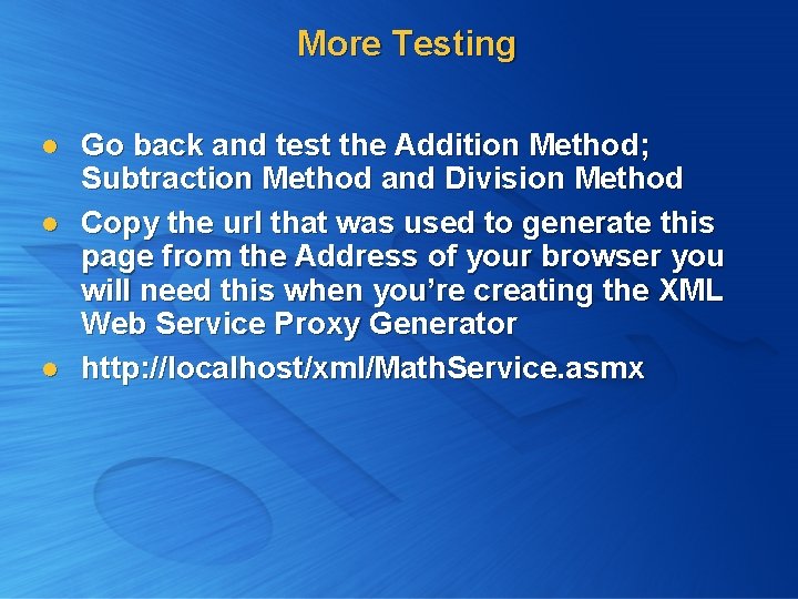 More Testing l l l Go back and test the Addition Method; Subtraction Method