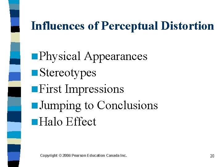 Influences of Perceptual Distortion n Physical Appearances n Stereotypes n First Impressions n Jumping Influences of Perceptual Distortion n Physical Appearances n Stereotypes n First Impressions n Jumping