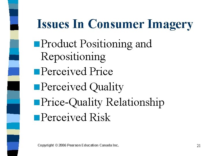 Issues In Consumer Imagery n Product Positioning and Repositioning n Perceived Price n Perceived Issues In Consumer Imagery n Product Positioning and Repositioning n Perceived Price n Perceived