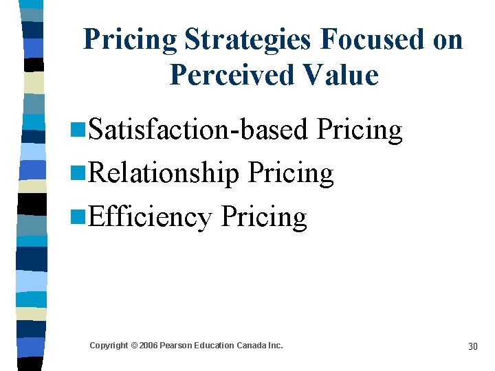 Pricing Strategies Focused on Perceived Value n. Satisfaction-based Pricing n. Relationship Pricing n. Efficiency Pricing Strategies Focused on Perceived Value n. Satisfaction-based Pricing n. Relationship Pricing n. Efficiency