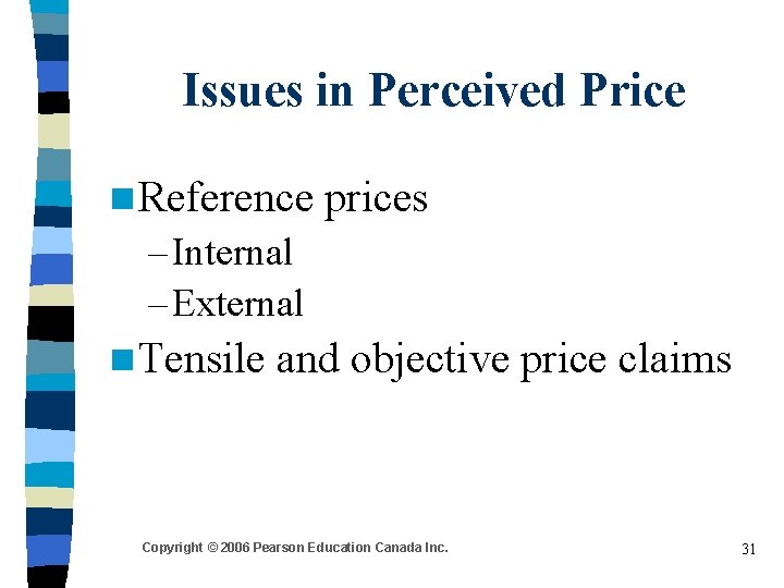 Issues in Perceived Price n Reference prices – Internal – External n Tensile and Issues in Perceived Price n Reference prices – Internal – External n Tensile and