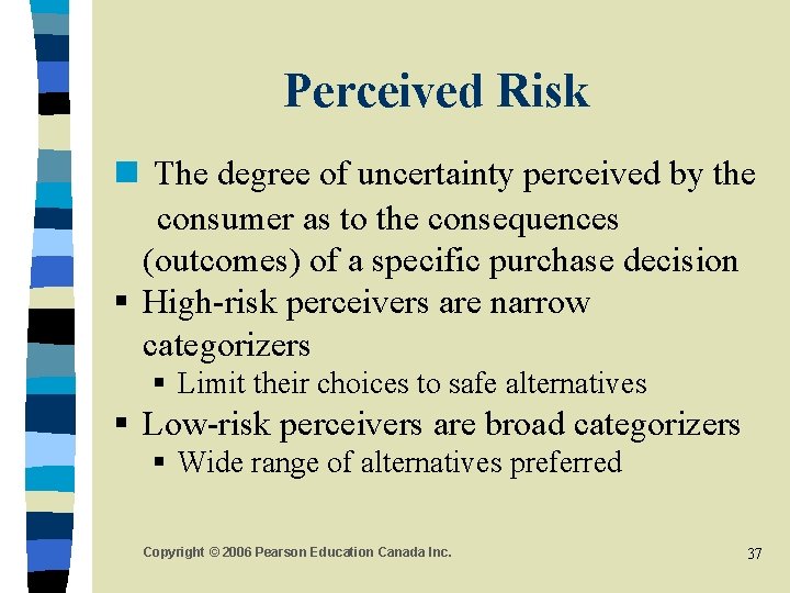 Perceived Risk n The degree of uncertainty perceived by the consumer as to the Perceived Risk n The degree of uncertainty perceived by the consumer as to the