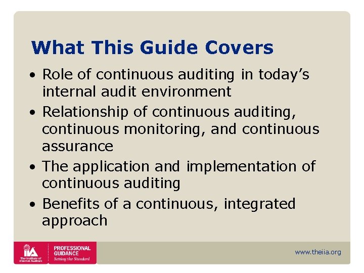 What This Guide Covers • Role of continuous auditing in today’s internal audit environment