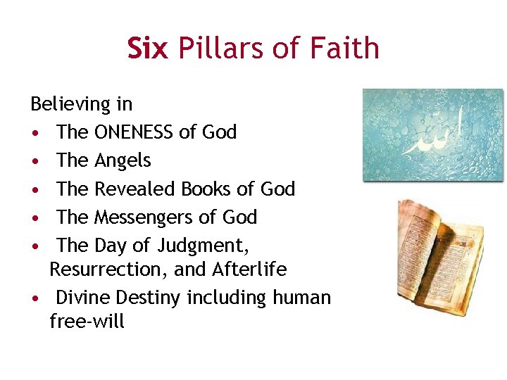 Six Pillars of Faith Believing in • The ONENESS of God • The Angels