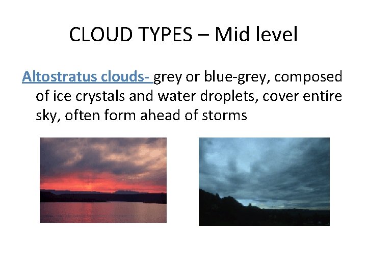 CLOUD TYPES – Mid level Altostratus clouds- grey or blue-grey, composed of ice crystals