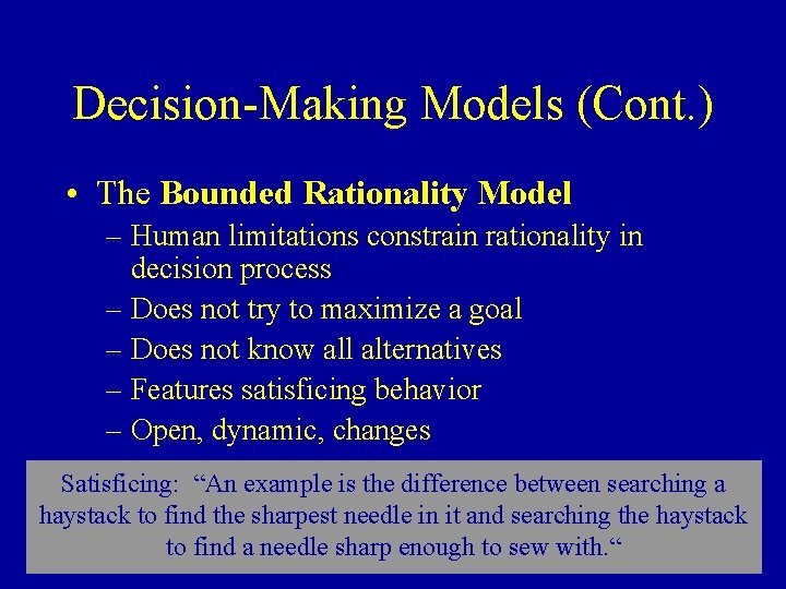 Decision-Making Models (Cont. ) • The Bounded Rationality Model – Human limitations constrain rationality