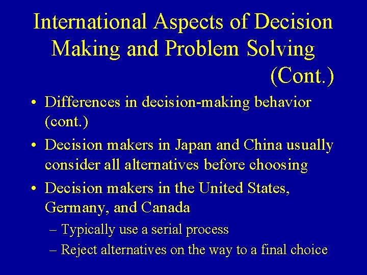 International Aspects of Decision Making and Problem Solving (Cont. ) • Differences in decision-making