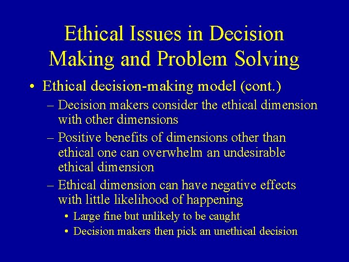 Ethical Issues in Decision Making and Problem Solving • Ethical decision-making model (cont. )