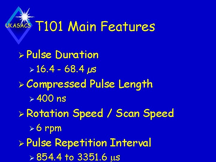 UKASACS T 101 Main Features Ø Pulse Ø 16. 4 Duration - 68. 4