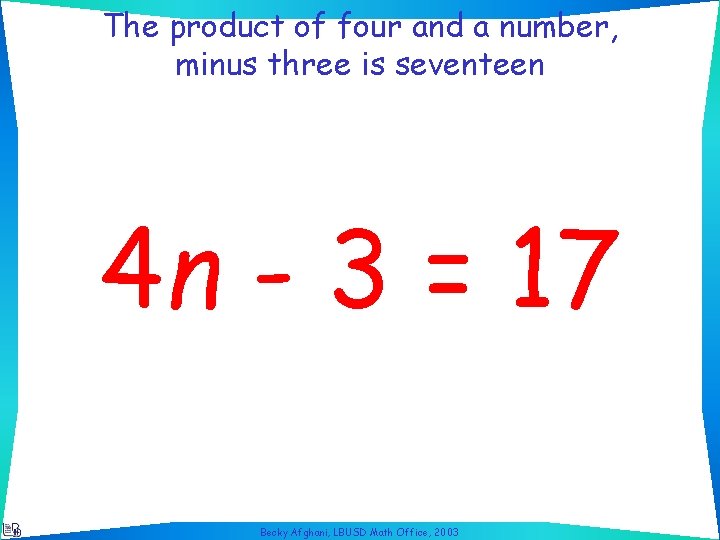 The product of four and a number, minus three is seventeen 4 n -