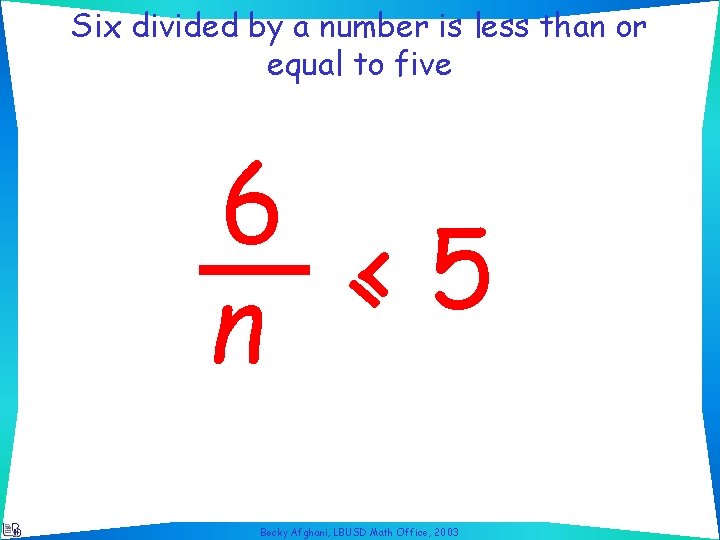 Six divided by a number is less than or equal to five 6 <5