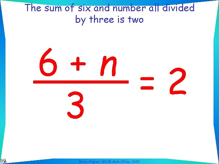 The sum of six and number all divided by three is two 6+n =2