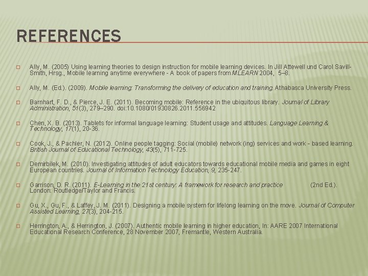 REFERENCES � Ally, M. (2005) Using learning theories to design instruction for mobile learning