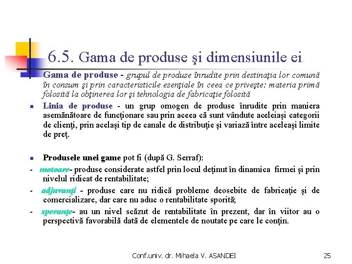 6. 5. Gama de produse şi dimensiunile ei n n Gama de produse -