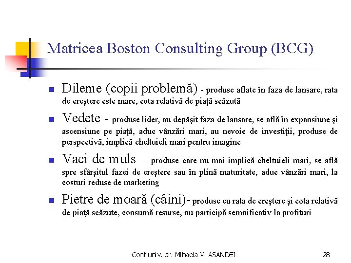Matricea Boston Consulting Group (BCG) n Dileme (copii problemă) - produse aflate în faza