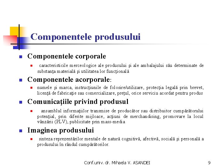 Componentele produsului n Componentele corporale n caracteristicile merceologice ale produsului şi ale ambalajului său