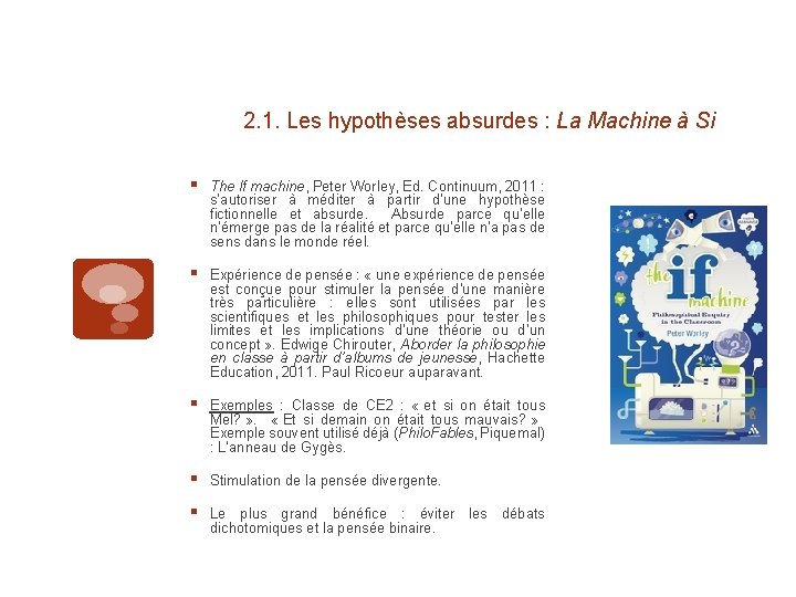 2. 1. Les hypothèses absurdes : La Machine à Si § The If machine,