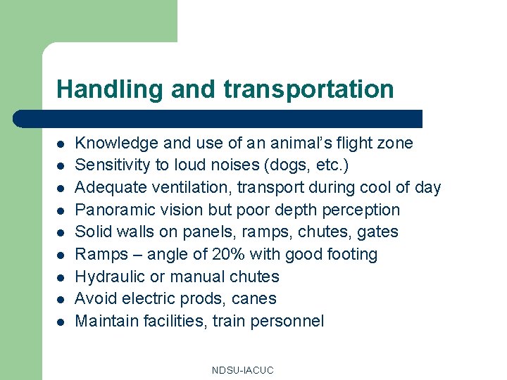 Handling and transportation l l l l l Knowledge and use of an animal’s