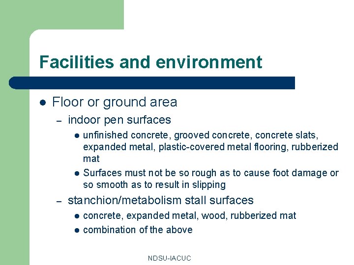 Facilities and environment l Floor or ground area – indoor pen surfaces l l