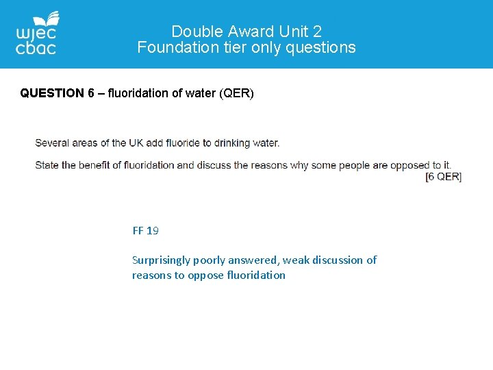 Double Award Unit 2 Foundation tier only questions QUESTION 6 – fluoridation of water