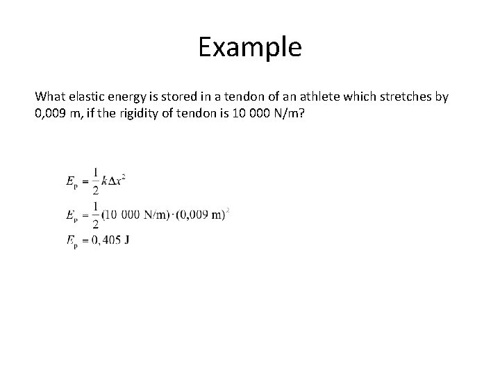 Example What elastic energy is stored in a tendon of an athlete which stretches