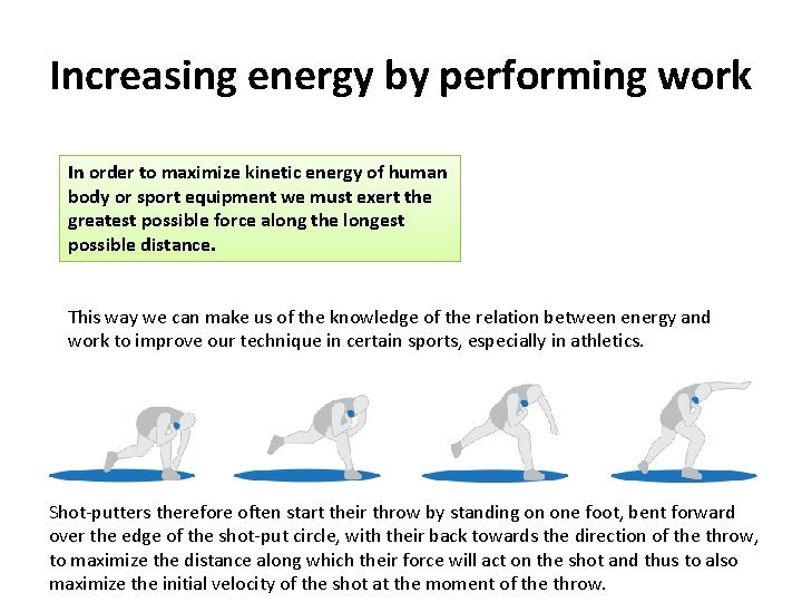 Increasing energy by performing work In order to maximize kinetic energy of human body