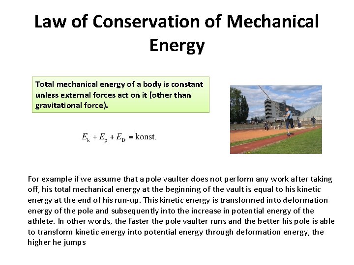 Law of Conservation of Mechanical Energy Total mechanical energy of a body is constant