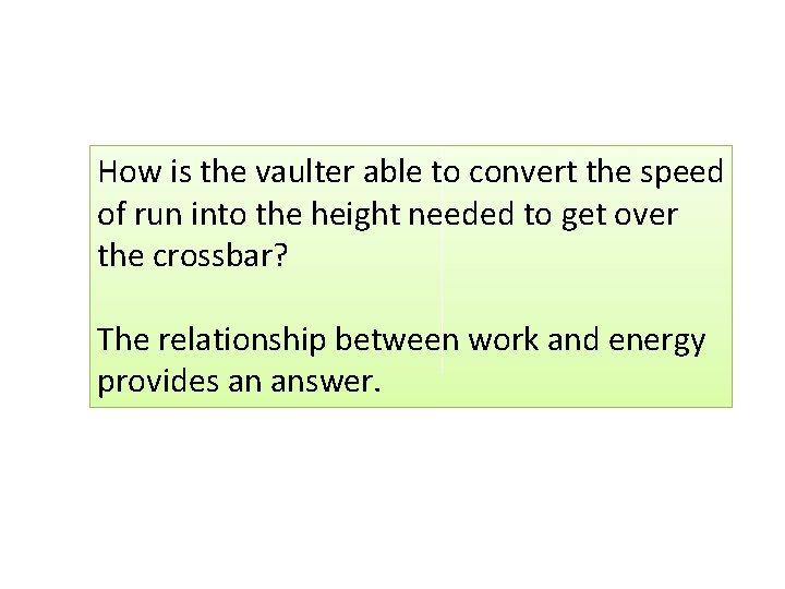How is the vaulter able to convert the speed of run into the height