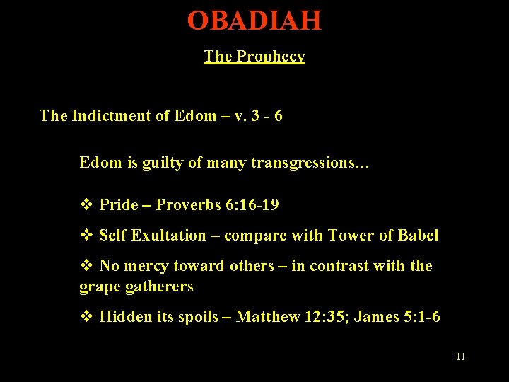 OBADIAH The Prophecy The Indictment of Edom – v. 3 - 6 Edom is