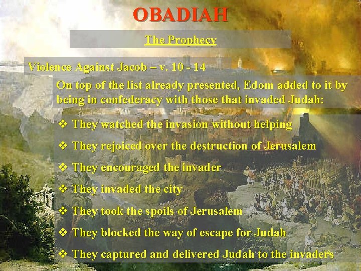 OBADIAH The Prophecy Violence Against Jacob – v. 10 - 14 On top of