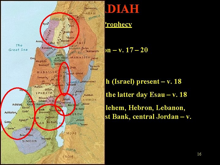 OBADIAH The Prophecy Deliverance upon Mount Zion – v. 17 – 20 ü Holiness