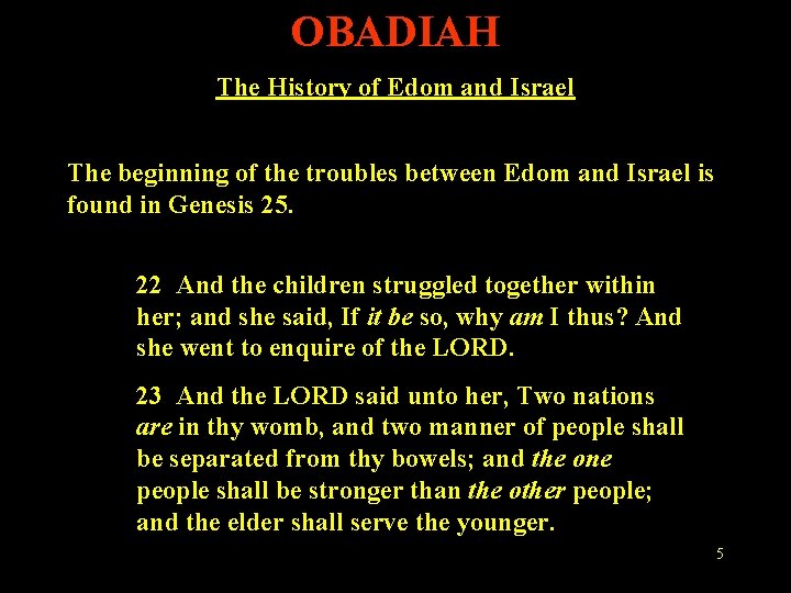 OBADIAH The History of Edom and Israel The beginning of the troubles between Edom