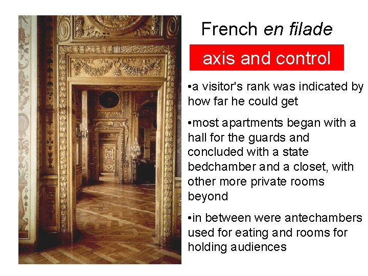 French en filade axis and control • a visitor's rank was indicated by how