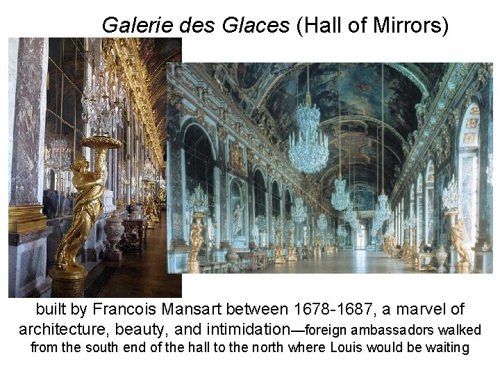 Galerie des Glaces (Hall of Mirrors) built by Francois Mansart between 1678 -1687, a