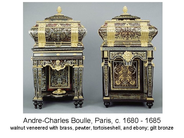 Andre-Charles Boulle, Paris, c. 1680 - 1685 walnut veneered with brass, pewter, tortoiseshell, and