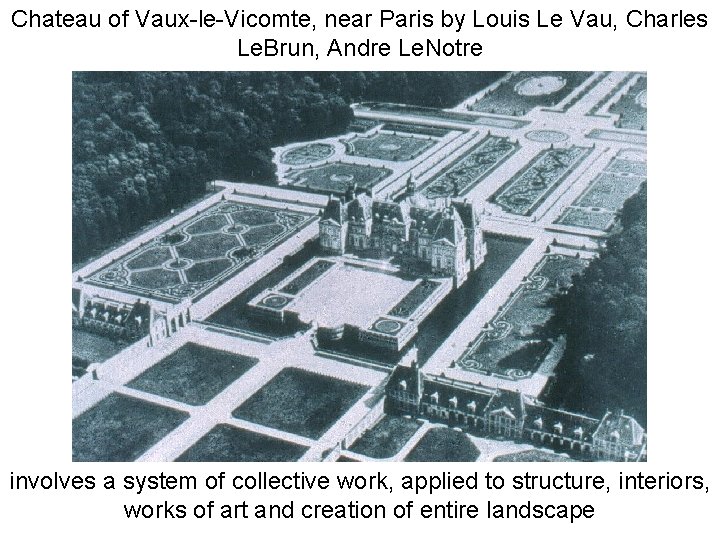 Chateau of Vaux-le-Vicomte, near Paris by Louis Le Vau, Charles Le. Brun, Andre Le.