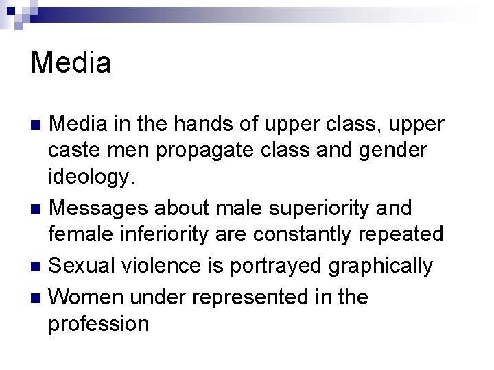 Media in the hands of upper class, upper caste men propagate class and gender