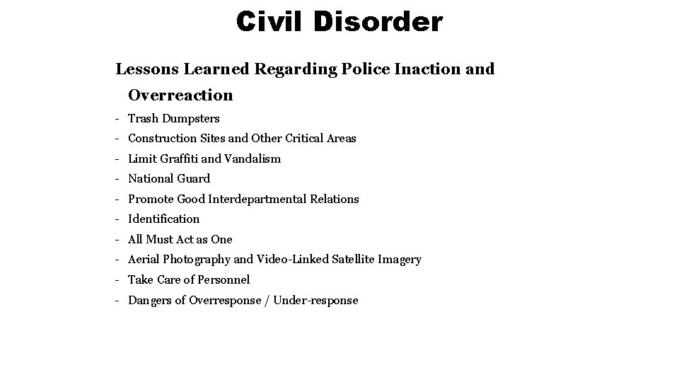 Civil Disorder Lessons Learned Regarding Police Inaction and Overreaction Trash Dumpsters Construction Sites and Civil Disorder Lessons Learned Regarding Police Inaction and Overreaction Trash Dumpsters Construction Sites and