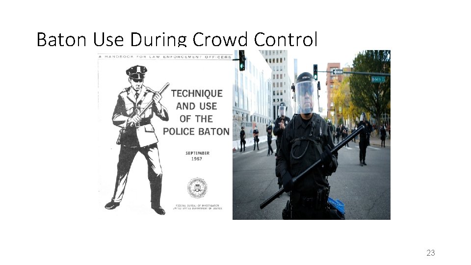 Baton Use During Crowd Control 23 Baton Use During Crowd Control 23