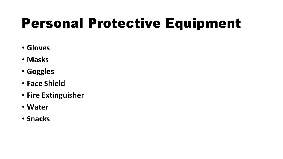 Personal Protective Equipment • Gloves • Masks • Goggles • Face Shield • Fire Personal Protective Equipment • Gloves • Masks • Goggles • Face Shield • Fire