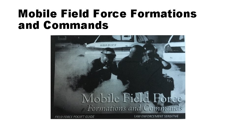 Mobile Field Force Formations and Commands Mobile Field Force Formations and Commands