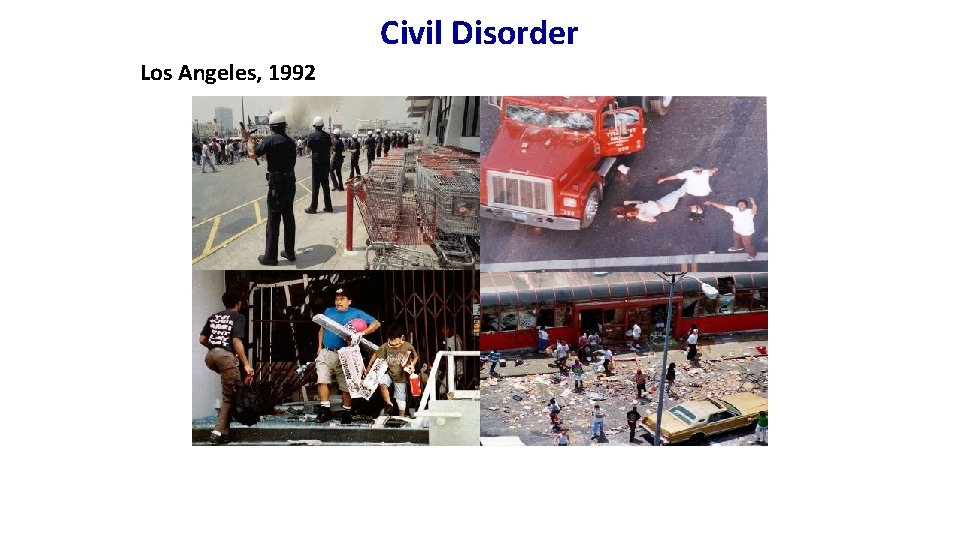 Civil Disorder Los Angeles, 1992 Civil Disorder Los Angeles, 1992
