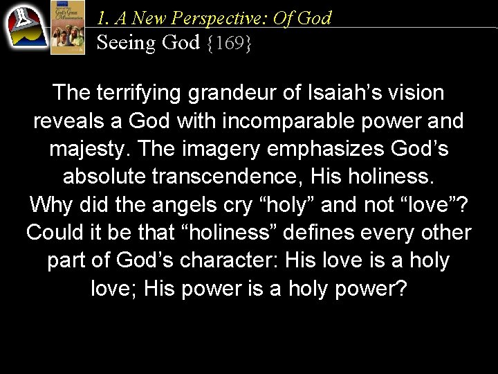 1. A New Perspective: Of God Seeing God {169} The terrifying grandeur of Isaiah’s