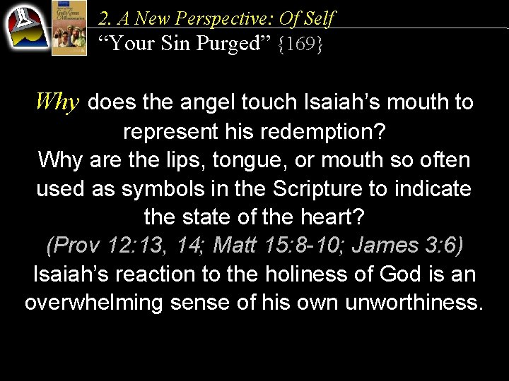 2. A New Perspective: Of Self “Your Sin Purged” {169} Why does the angel