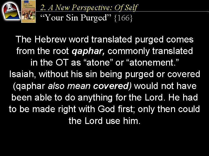 2. A New Perspective: Of Self “Your Sin Purged” {166} The Hebrew word translated