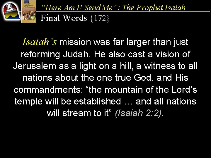 “Here Am I! Send Me”: The Prophet Isaiah Final Words {172} Isaiah’s mission was
